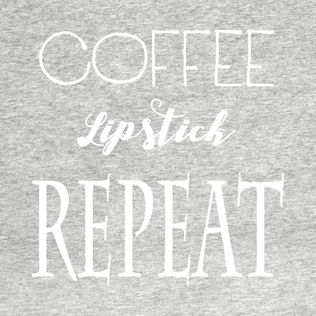 Coffee Lipstick Repeat by marktwain7